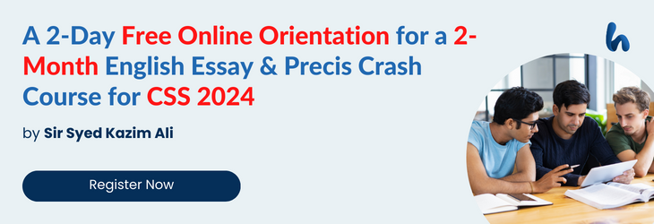 A 2-Day Free Online Orientation for a 2-Month English Essay & Precis Crash Course for CSS 2024