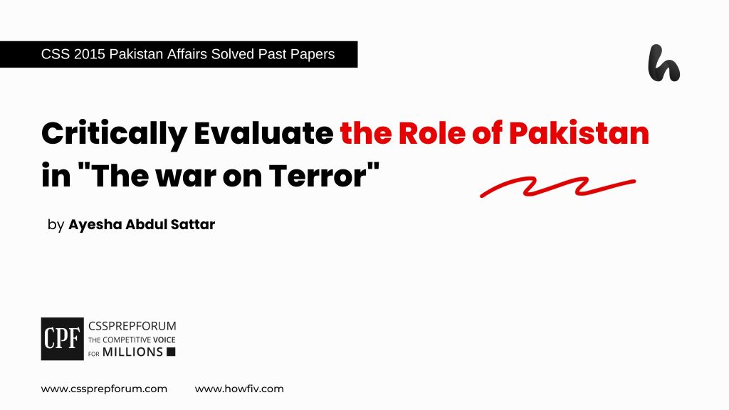 Critically Evaluate the Role of Pakistan in "The war on Terror".
