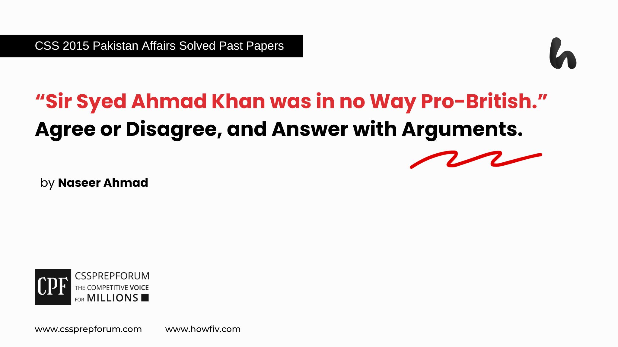 “Sir Syed Ahmad Khan was in no Way Pro-British.” Agree or Disagree, and Answer with Arguments.