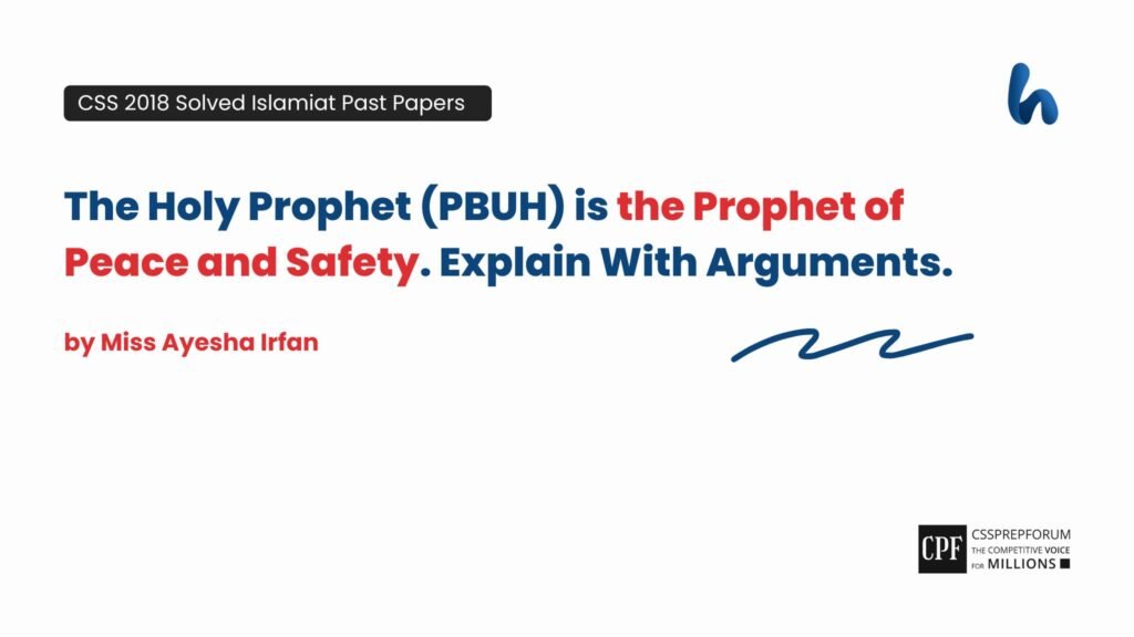 The Holy Prophet (PBUH) is the Prophet of Peace and Safety. Explain With Arguments.