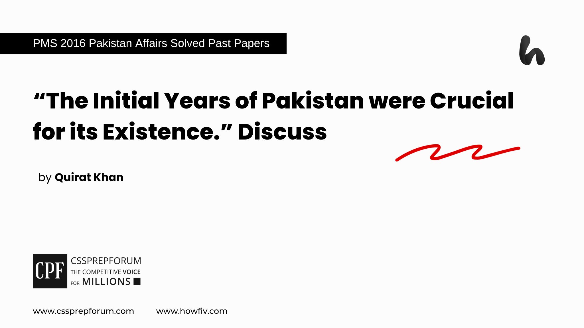 “The Initial Years of Pakistan were Crucial for its Existence.” Discuss