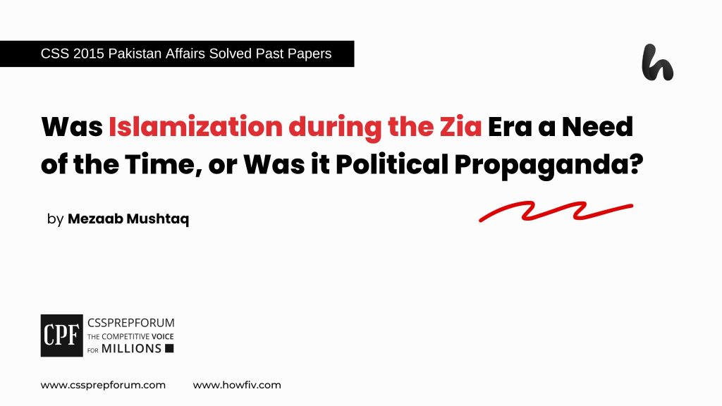 Was Islamization during the Zia Era a Need of the Time, or Was it Political Propaganda