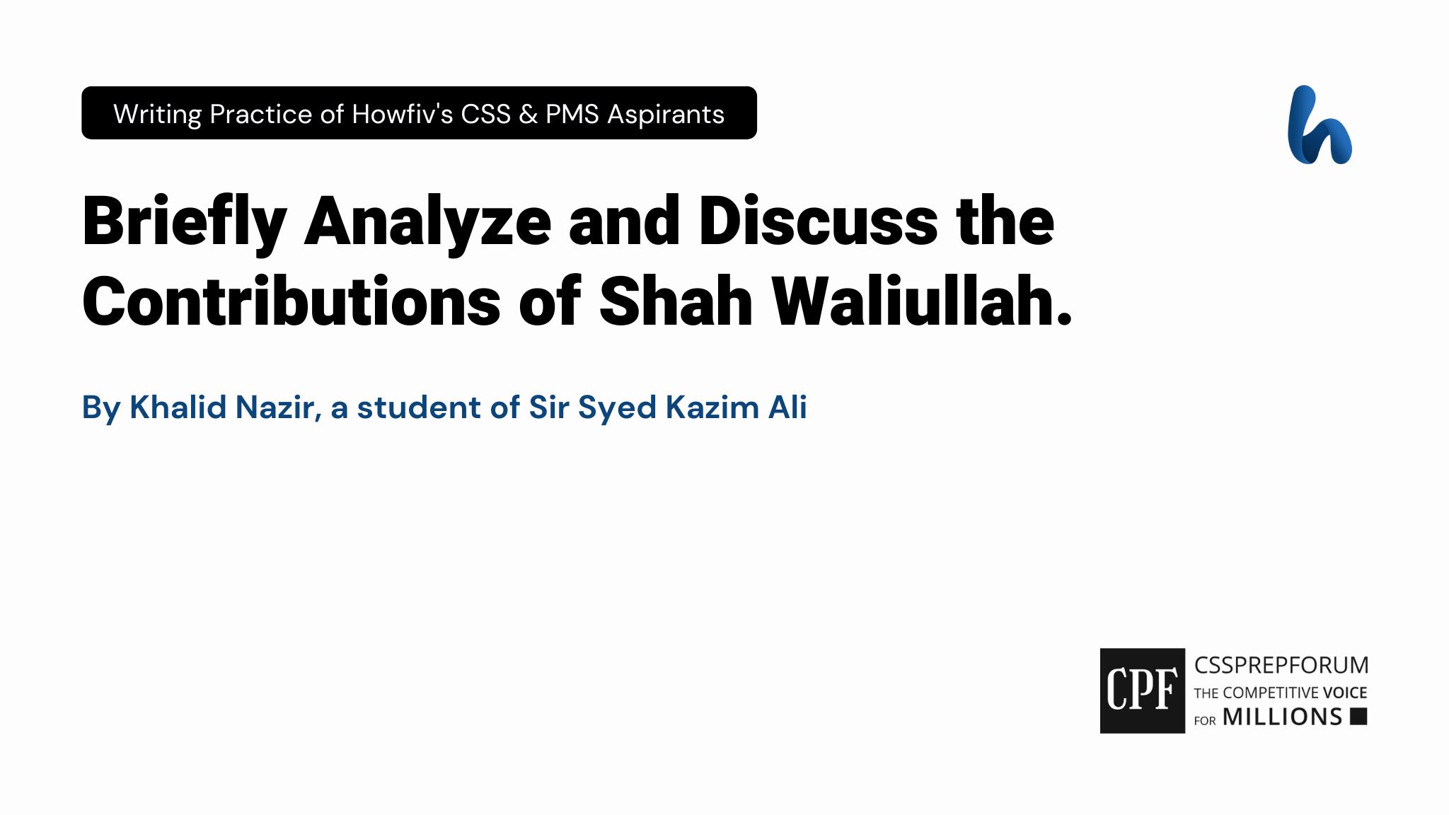 Briefly Analyze and Discuss the Contributions of Shah Waliullah