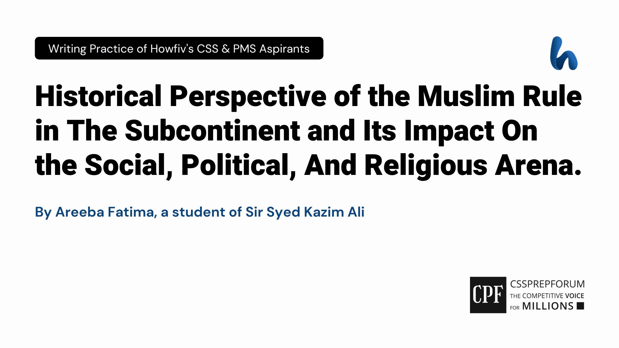 Historical Perspective of the Muslim Rule in The Subcontinent and Its Impact On the Social, Political, And Religious Arena
