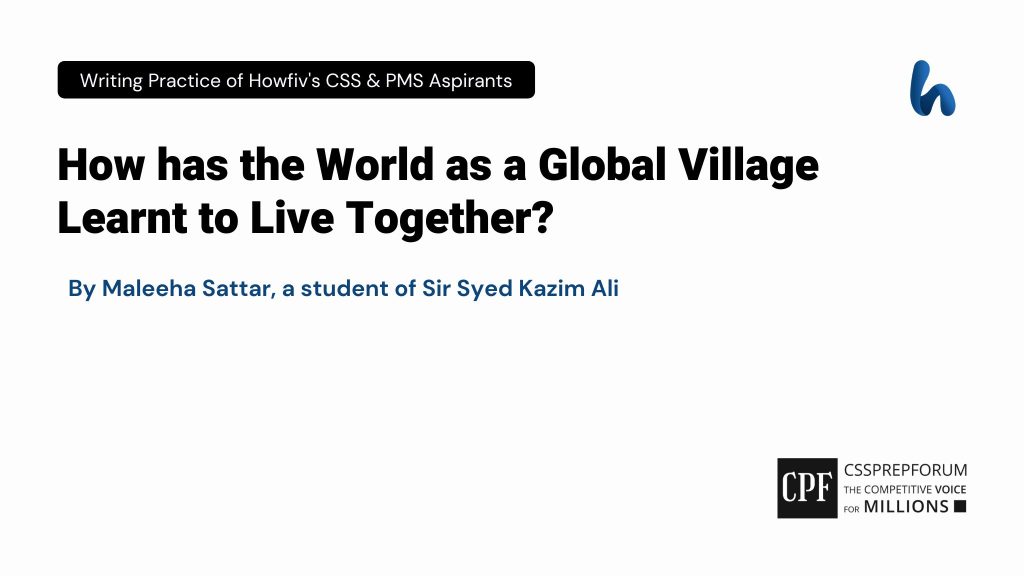 How has the World as a Global Village Learnt to Live Together