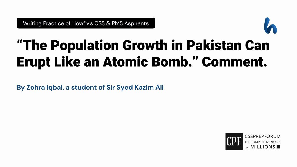 “The Population Growth in Pakistan Can Erupt Like an Atomic Bomb.” Comment.