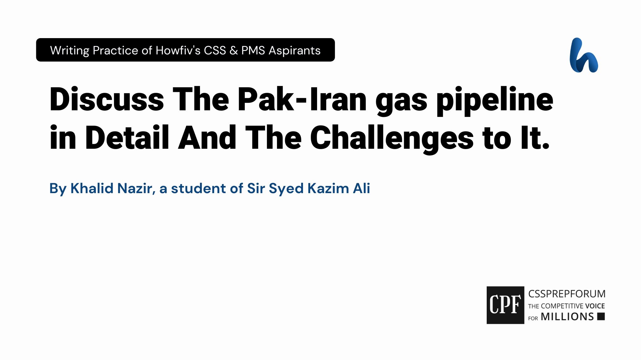 Discuss The Pak-Iran gas pipeline in Detail And The Challenges to It.