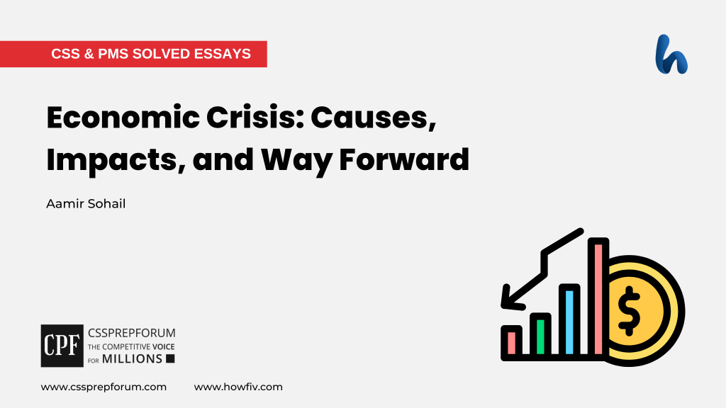 Economic Crisis Causes, Impacts, and Way Forward