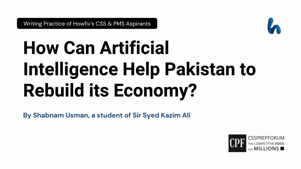 How can Artificial Intelligence help Pakistan to rebuild its economy? by Shabnam Usman