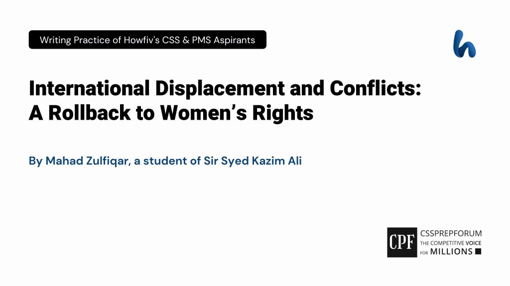 International Displacement and Conflicts: A Rollback to Women’s Rights
