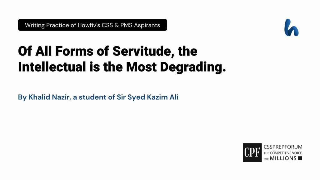Of All Forms of Servitude, the Intellectual is the Most Degrading