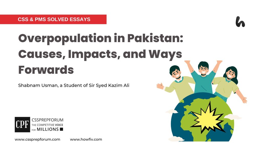 Overpopulation in Pakistan: Causes, Impacts, and Ways Forwards
