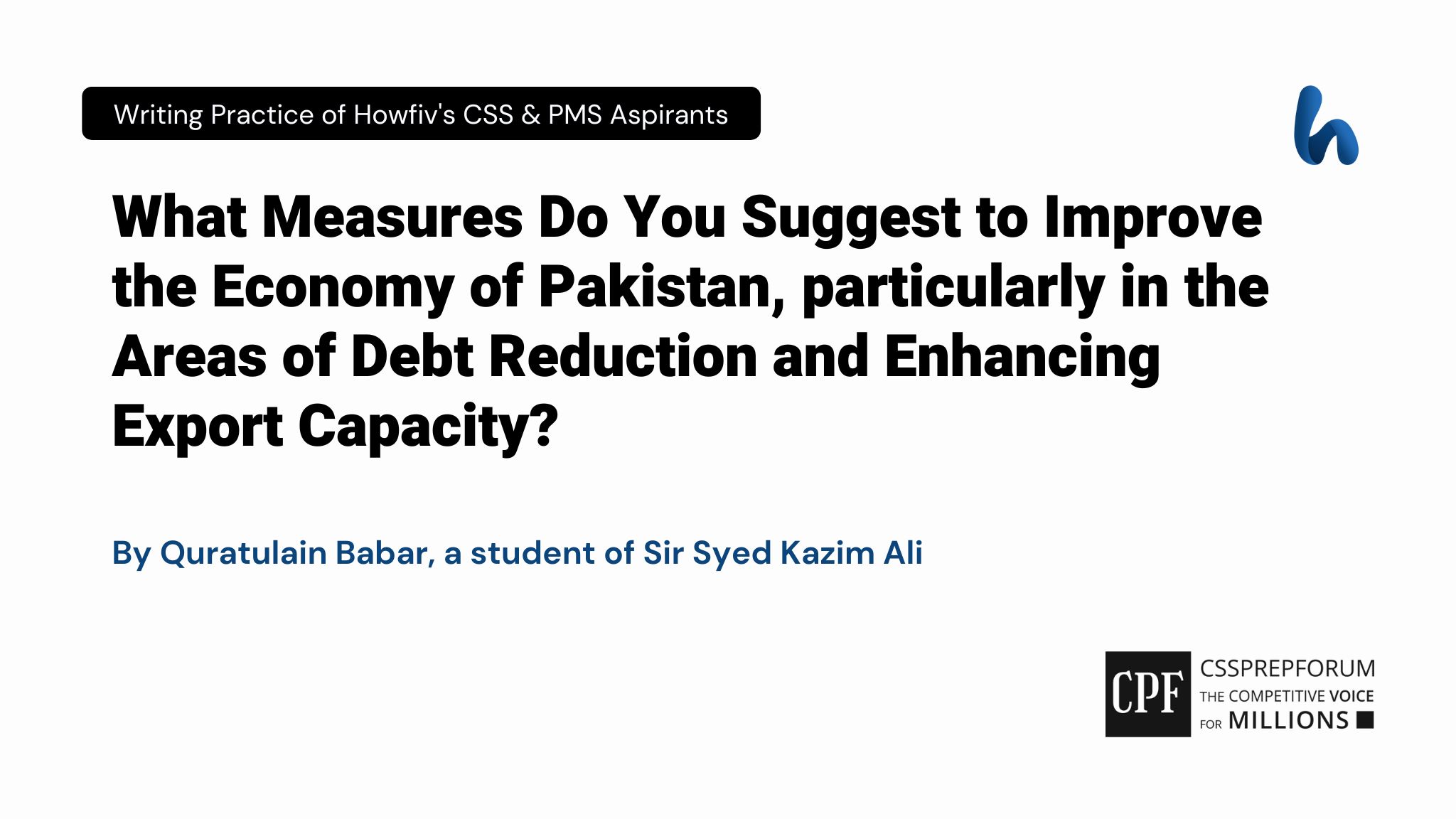 What Measures Do You Suggest to Improve the Economy of Pakistan, particularly in the Areas of Debt Reduction and Enhancing Export Capacity