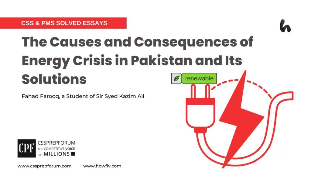 The Causes and Consequences of Energy Crisis in Pakistan and Its Solutions