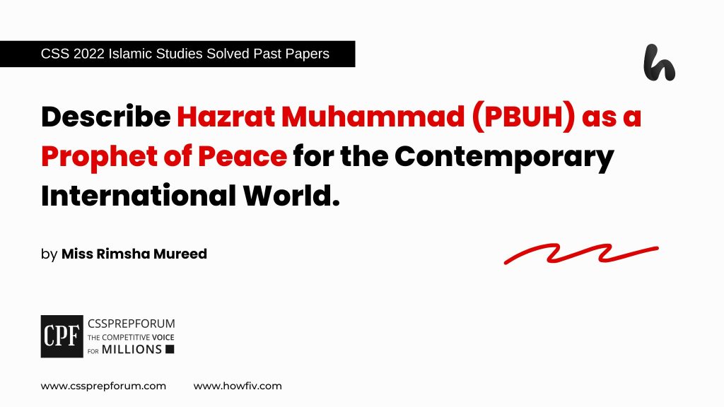 Describe Hazrat Muhammad (PBUH) as a Prophet of Peace for the Contemporary International World. By Miss Rimsha Mureed
