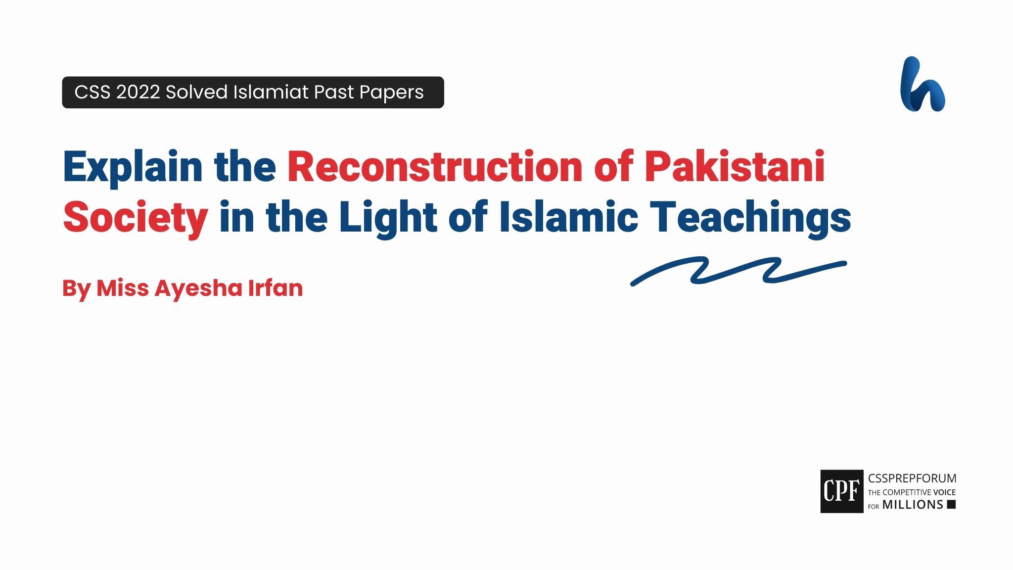 Explain the Reconstruction of Pakistani Society in the Light of Islamic Teachings. (1)