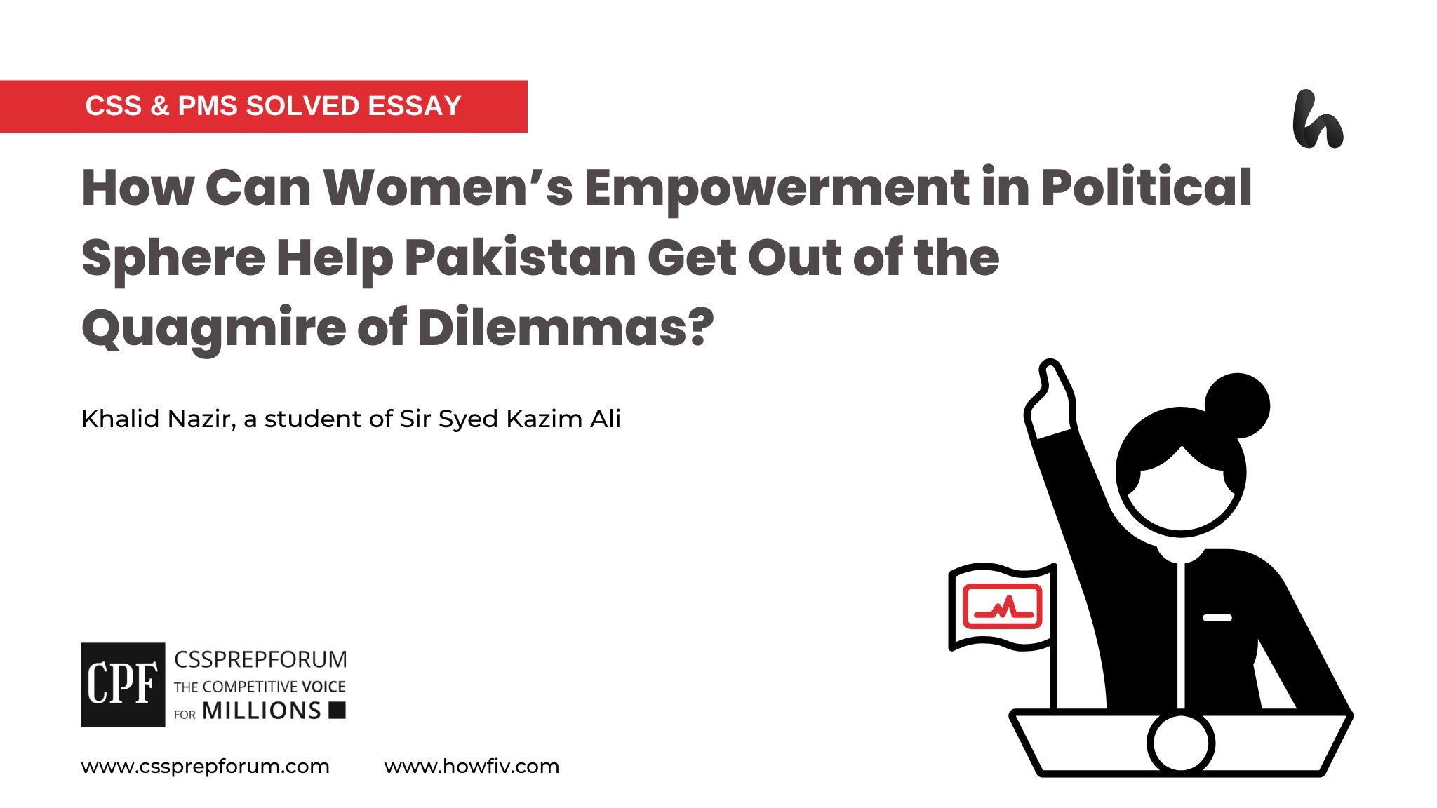 How Can Women’s Empowerment in Political Sphere Help Pakistan Get Out of the Quagmire of Dilemmas? by Khalid Nazir