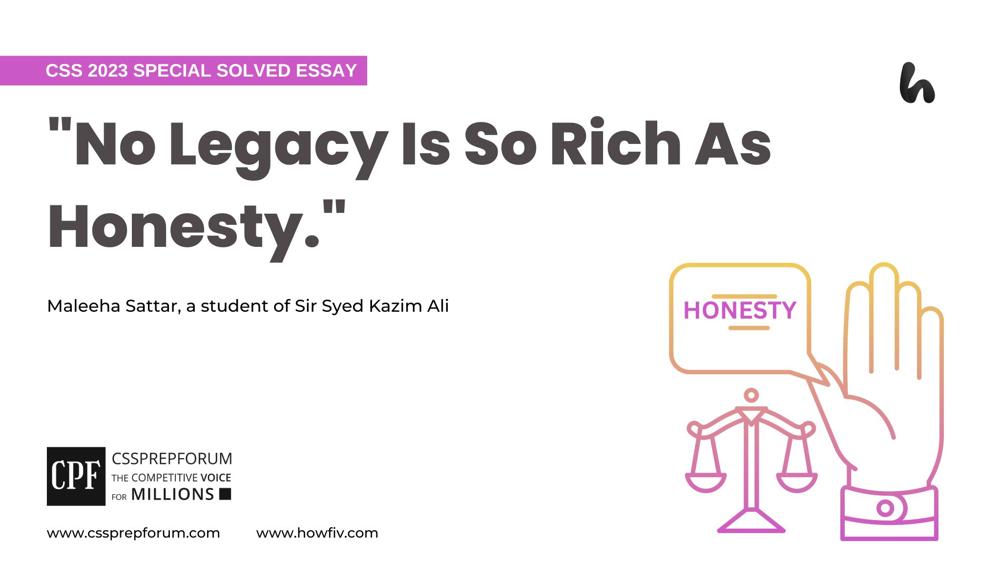 "No Legacy Is So Rich As Honesty." By Maleeha Sattar