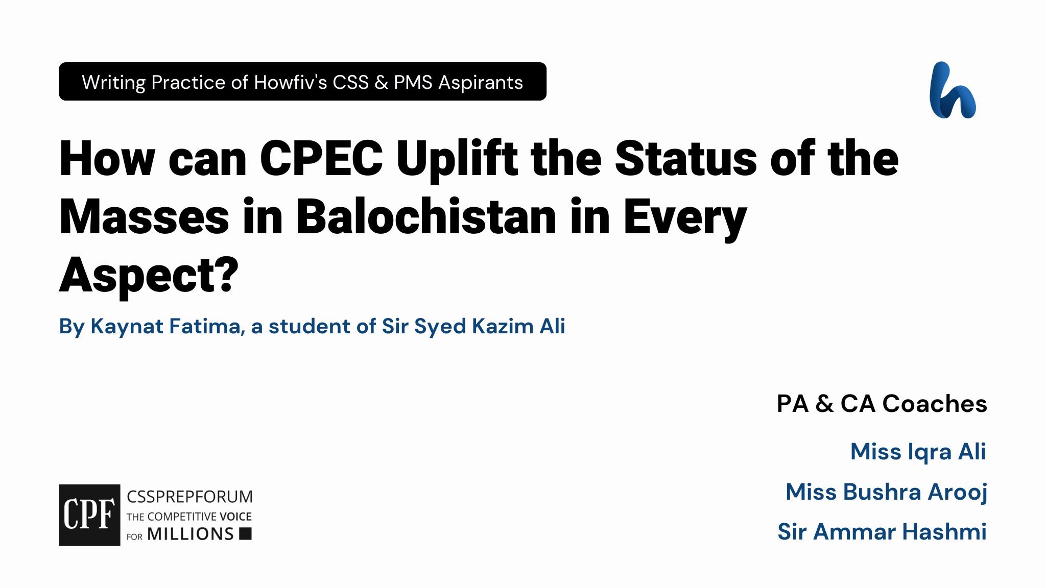 Prospects of CPEC in uplifting the Status of Balochistanis | CSS Current Affairs article is written by Kaynat Fatima, a student of Sir Syed Kazim Ali...
