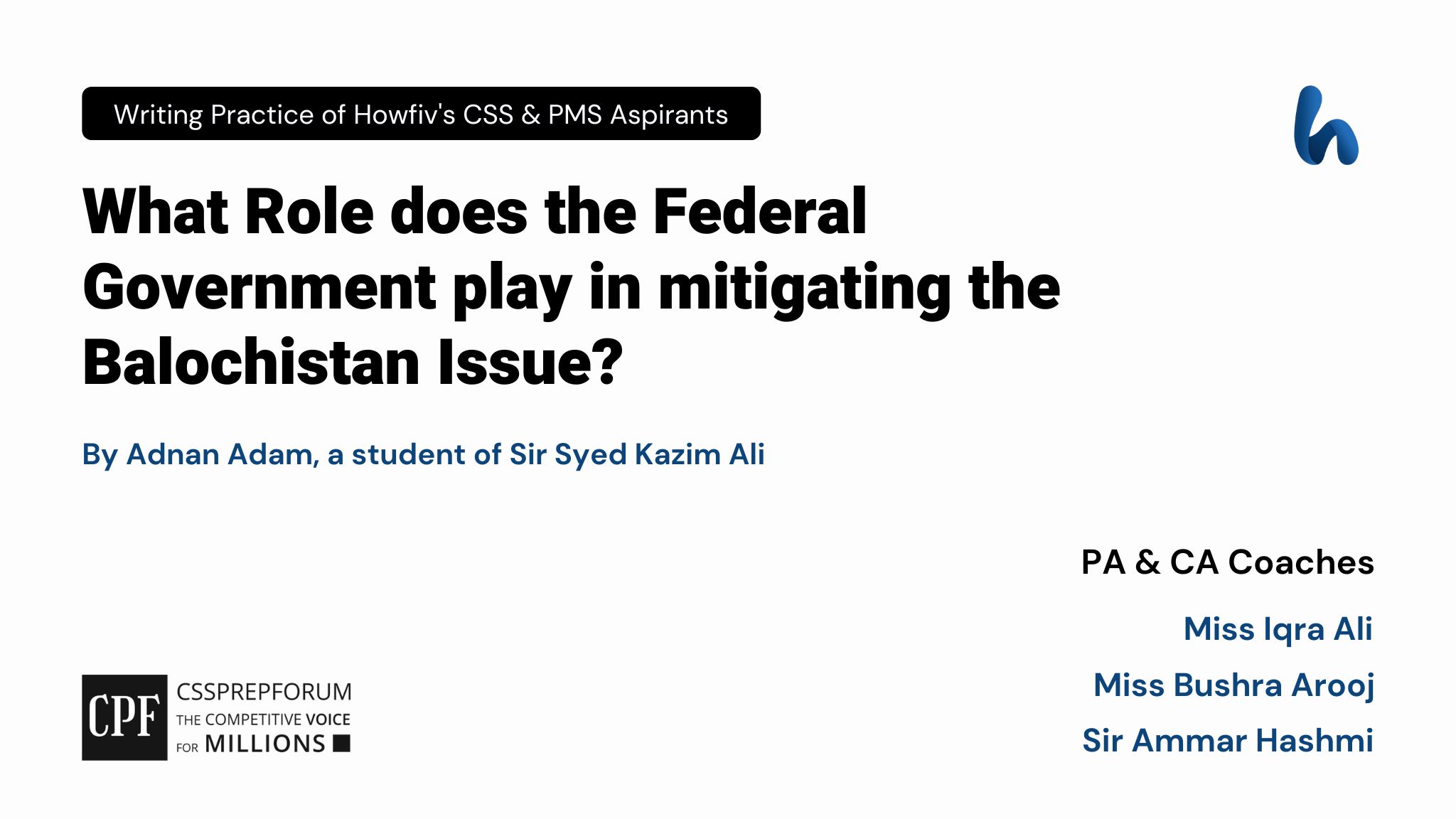 Role of the Federal Government in Mitigating the Balochistan Issue | CSS Current Affairs article is written by Adnan Adam, a student of Sir Syed Kazim Ali...