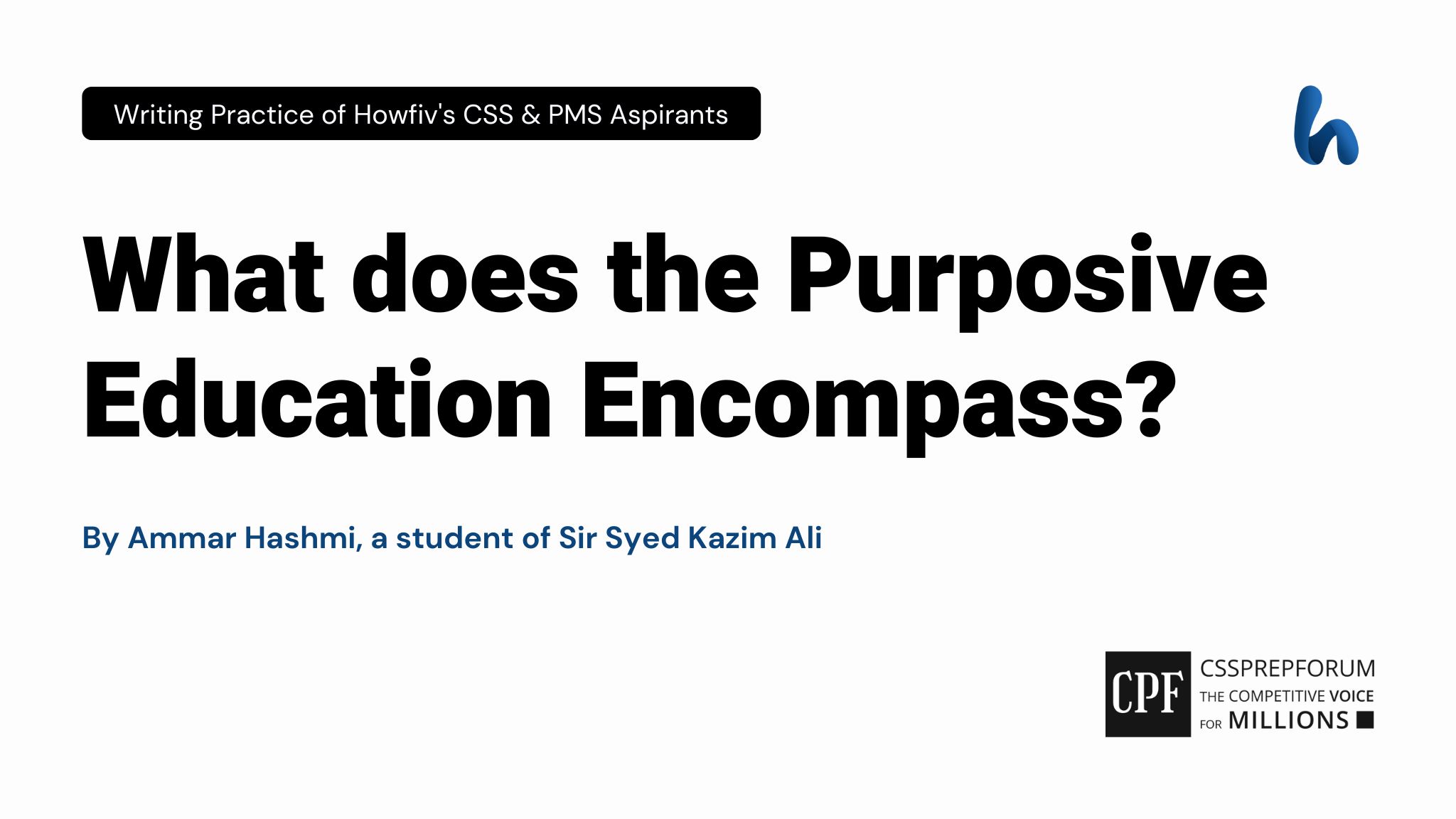 What does the Purposive Education Encompass By Ammar Hashmi