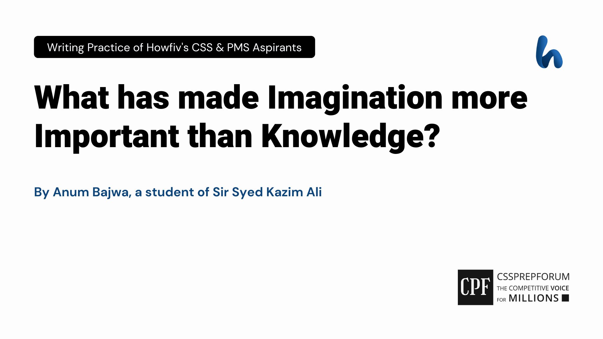 Imagination: More Important than Knowledge By Anum Bajwa