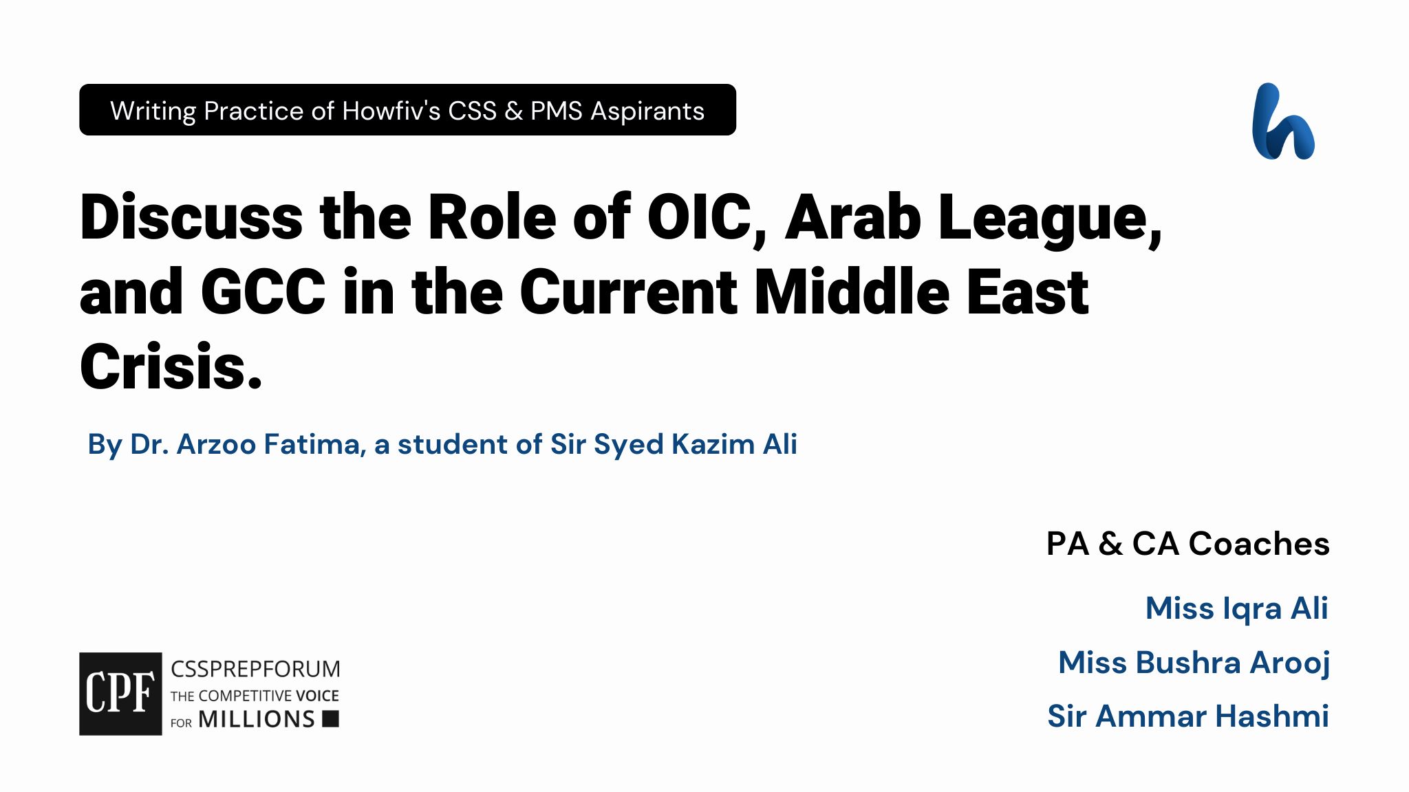 CSS Current Affairs article | Role of OIC, Arab League, and GCC in the Middle East | is written by Dr. Arzoo Fatime under the supervision of Sir Ammar Hashmi...