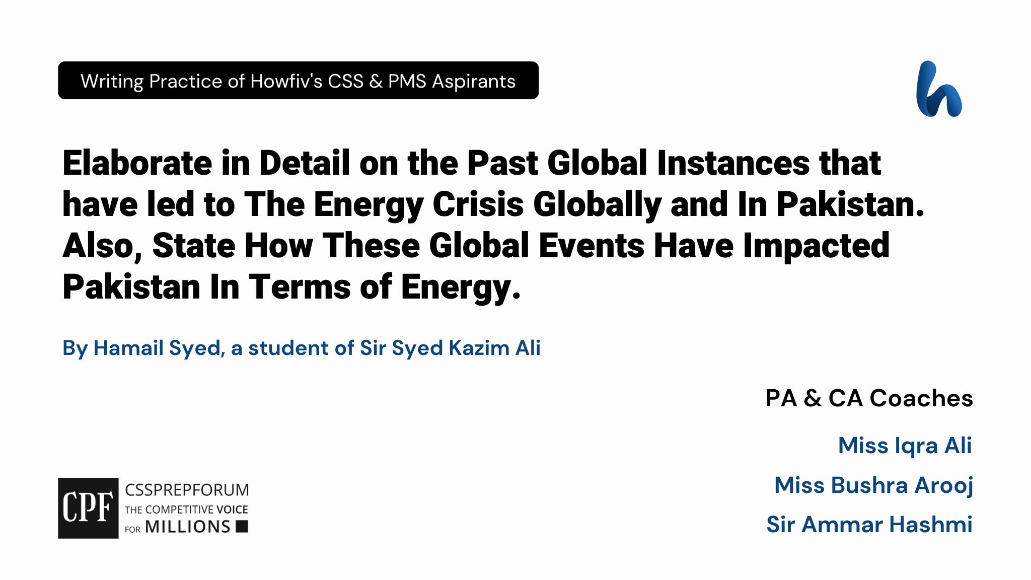 CSS Current Affairs article | Impacts of Past Instances on The Global and National Energy Crisis | is written by Hamail Syed under the supervision of Sir Ammar Hashmi...