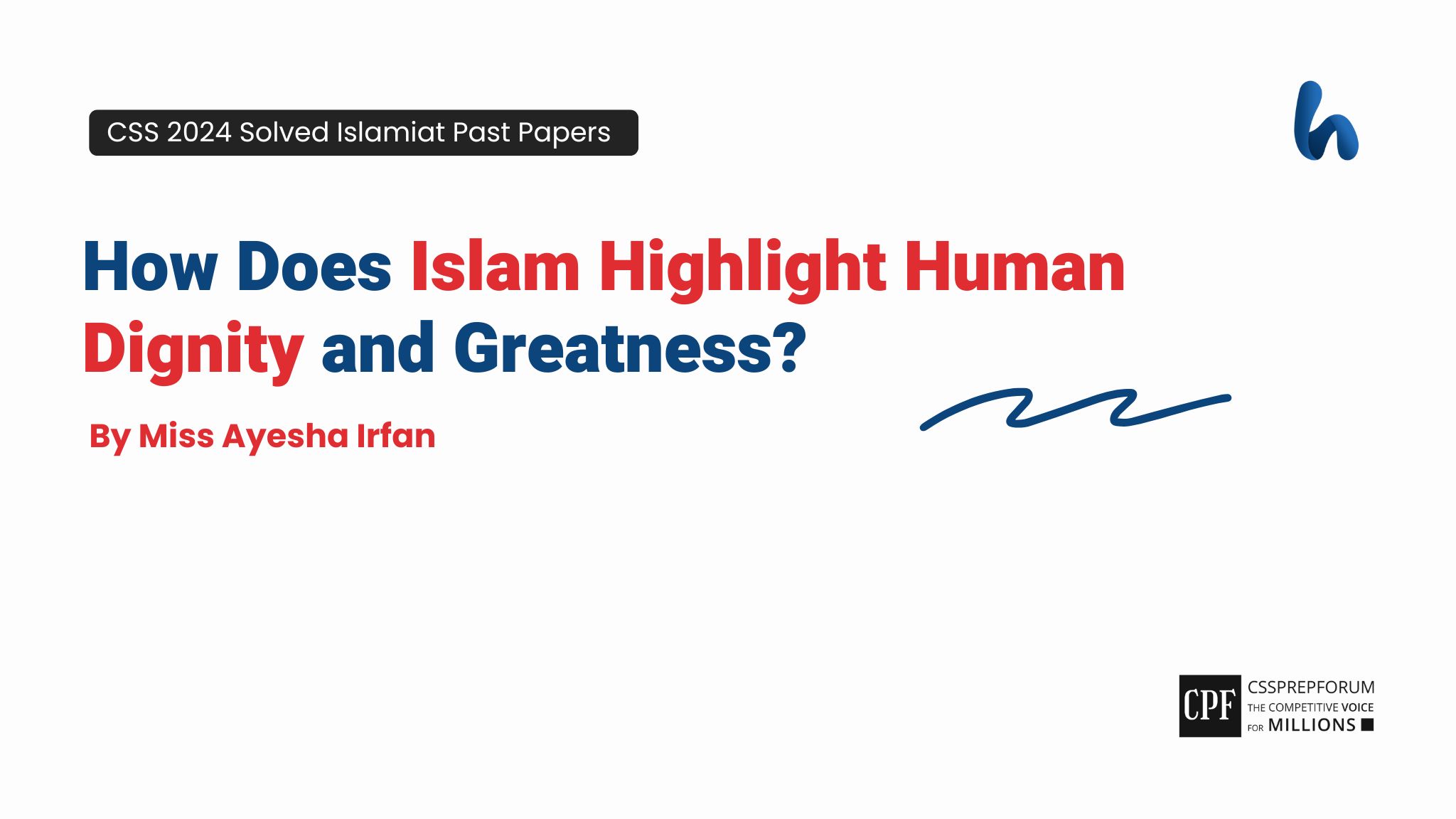 CSS Islamiat 2024 question, "Human Dignity and Greatness in Islam" is Solved by Miss Ayesha Irfan...