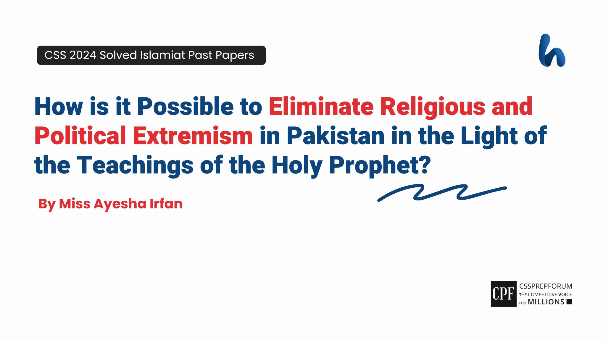 CSS Islamiat 2024 question, "Possibilities to Eliminate Extremism in Pakistan" is Solved by Miss Ayesha Irfan...