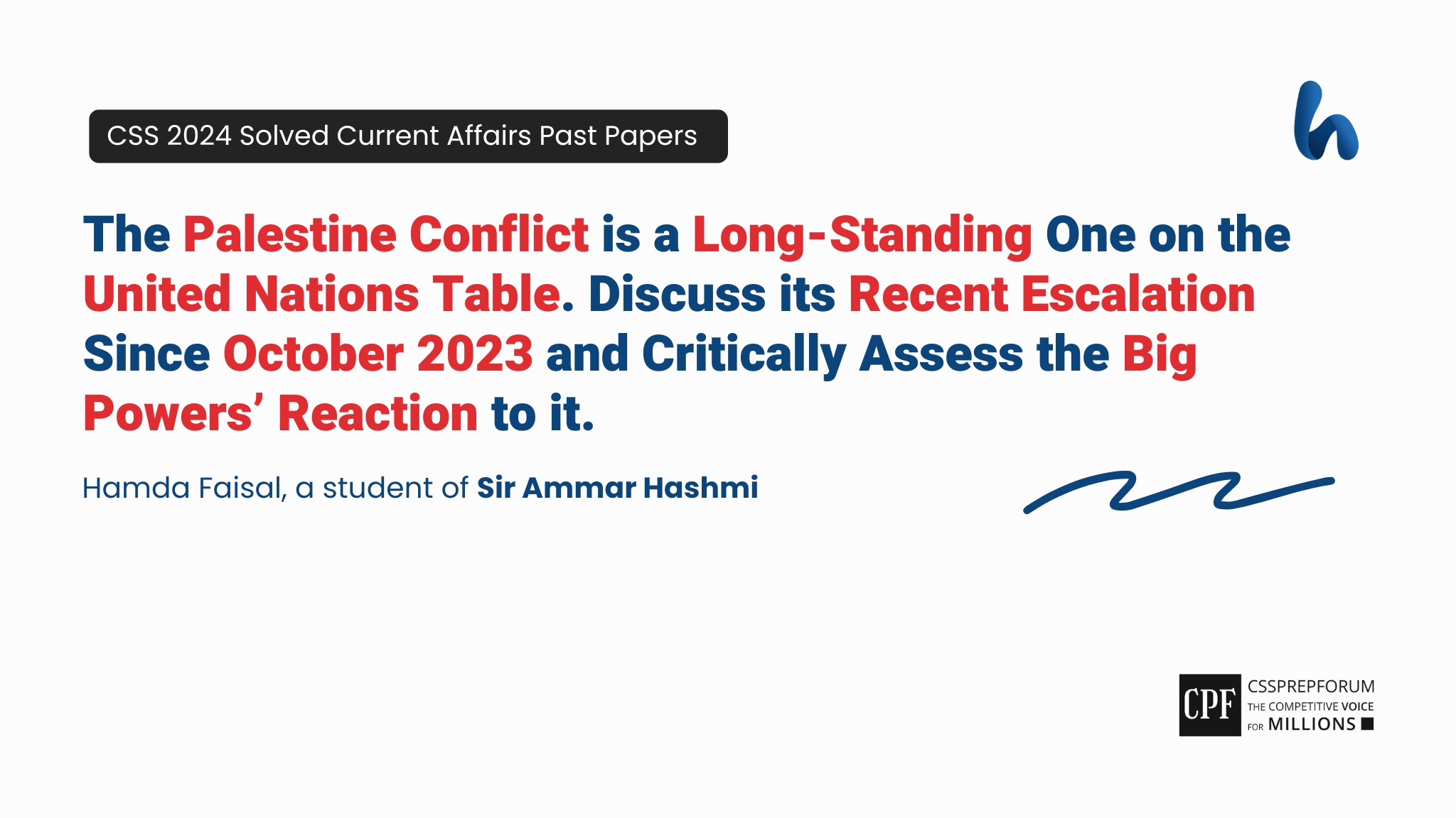 CSS Current Affairs Article | Escalation of The Current Palestine Conflict and Assessment of the Big Powers’ Reaction.| is written by Hama Faisal Under the Supervision of Sir Ammar Hashmi...