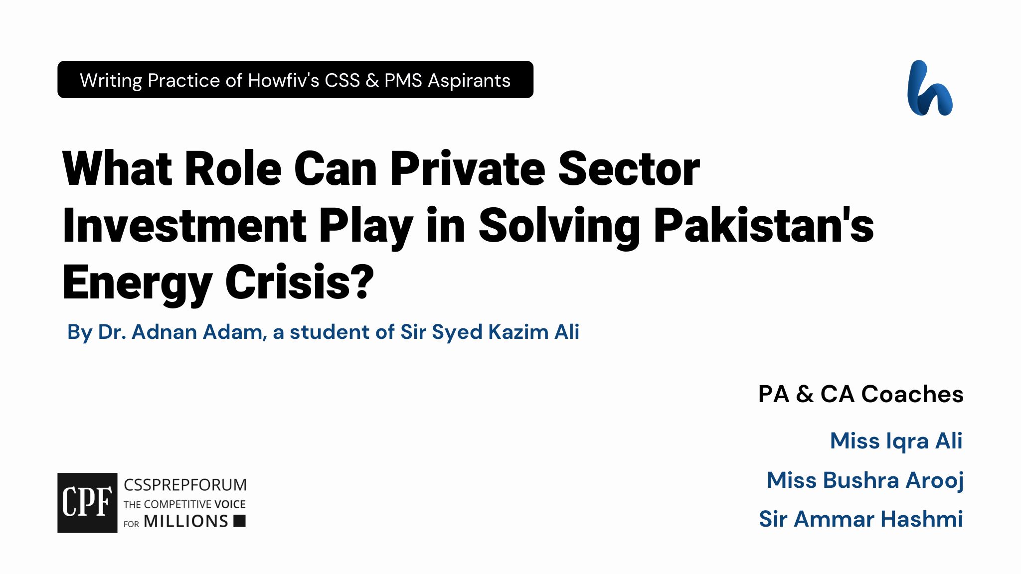 CSS Current Affairs article | Role of Private Sector Investment in Solving Energy Crisis | is written by Dr. Adnan Adam under the supervision of Sir Ammar Hashmi...