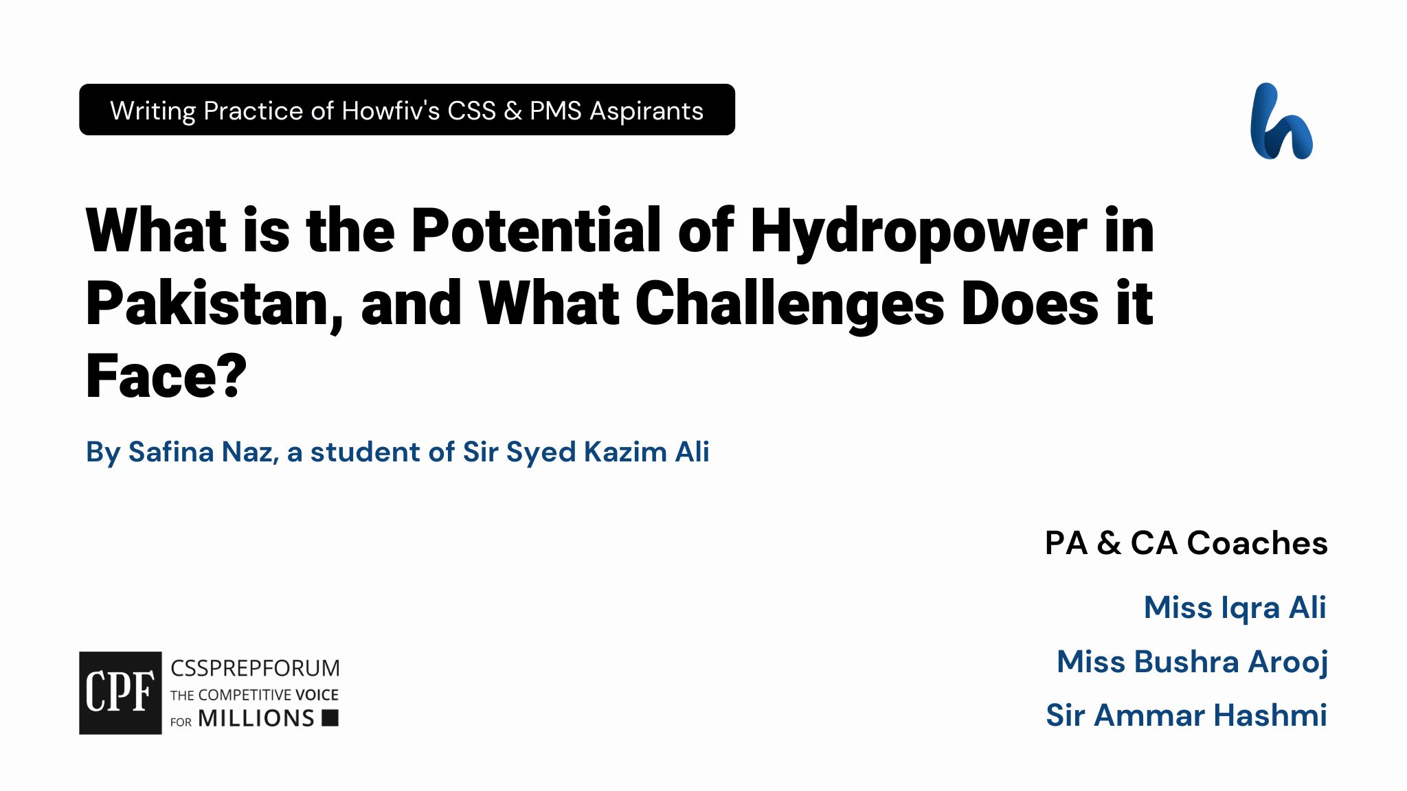 CSS Current Affairs article | Potential of Hydropower in Pakistan | is written by Safina Naz under the supervision of Sir Ammar Hashmi...