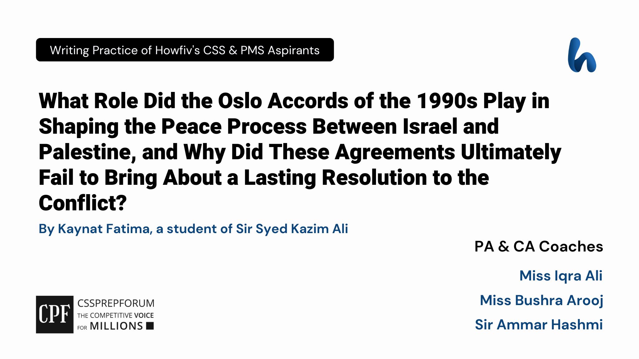 CSS Current Affairs article | The Oslo Accords of the 1990s and the Israel-Palestine Conflict | is written by Kaynat Fatima under the supervision of Sir Ammar Hashmi...