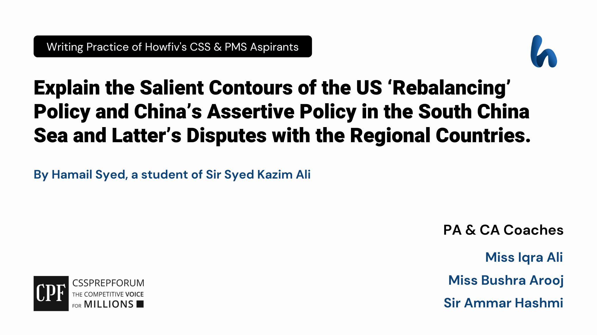 Explain the Salient Contours of the US ‘Rebalancing’ Policy and China’s Assertive Policy in the South China Sea and Latter’s Disputes with the Regional Countries