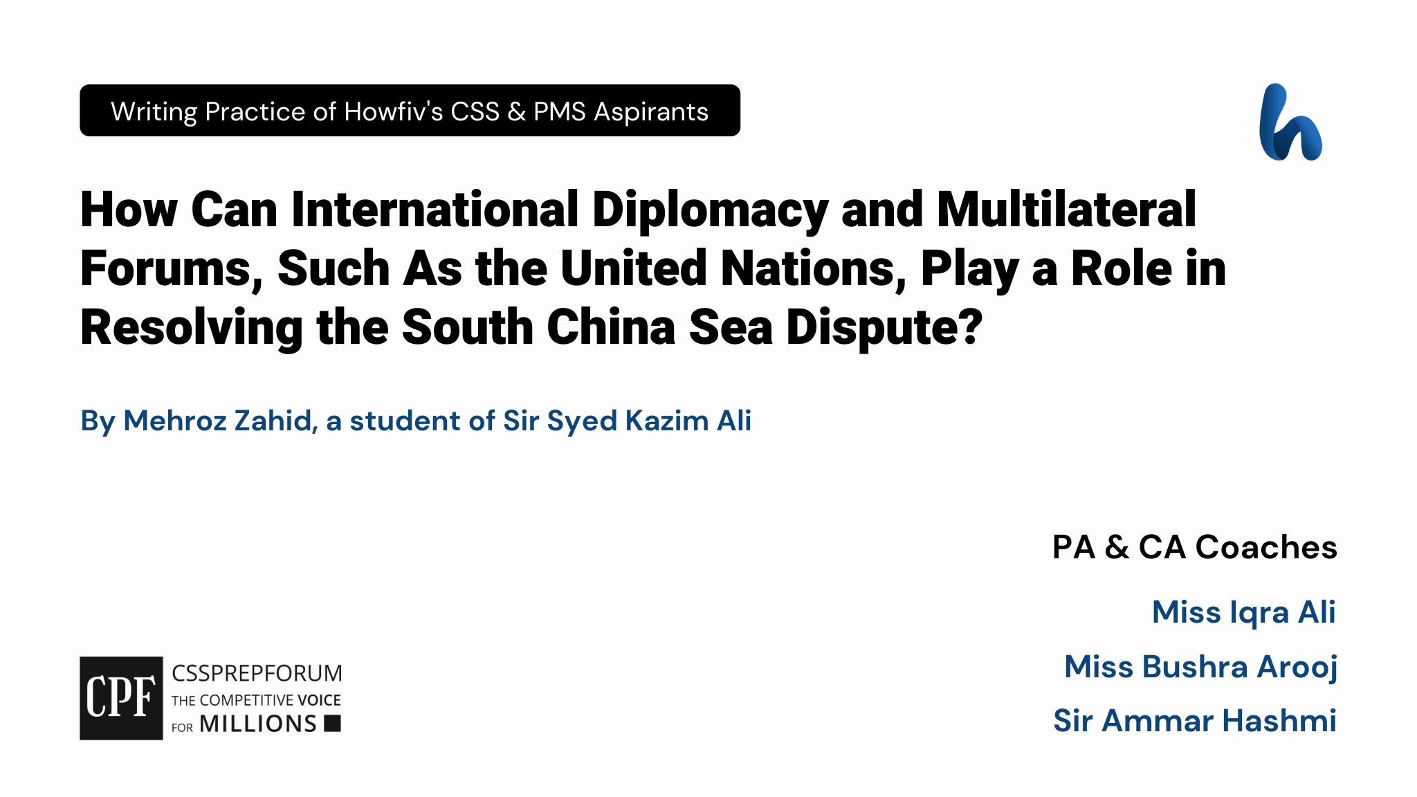 CSS Current Affairs Article, "Role of International Diplomacy in Resolving South China Sea Dispute" is written by Mehroz Zahid...