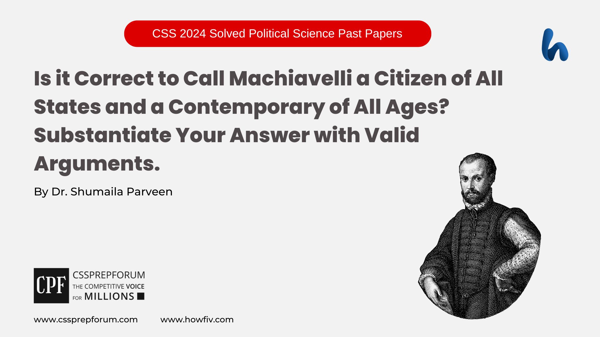 CSS 2024 Question, 'Machiavelli as Citizen of All States and Contemporary of All Ages' is solved by Shumaila Parveen...