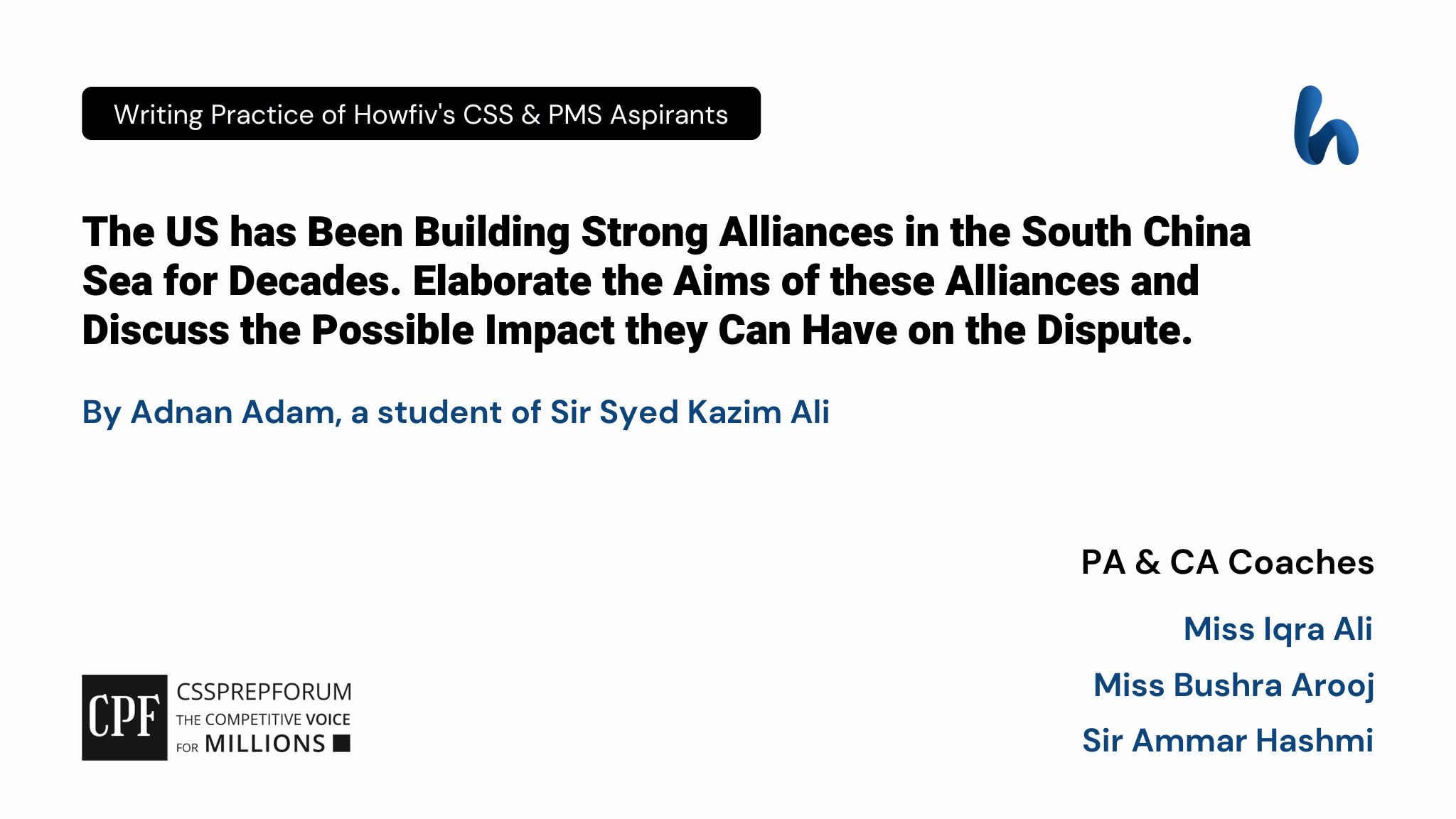 CSS Current Affairs article, "Aims and Impacts of the US Alliances in the South China Sea" is solved by Dr. Adnan Adam...