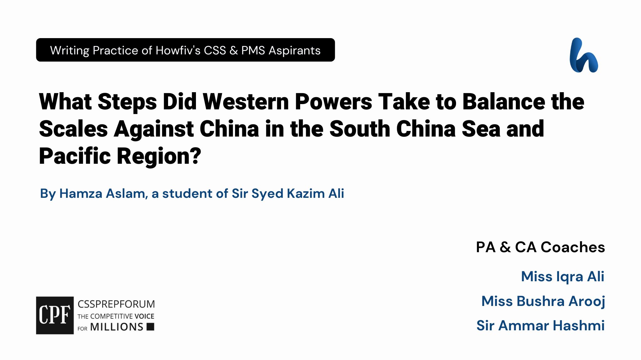 CSS Current Affairs article, "Steps of the West in South China Sea" is written by Hamza Aslam...