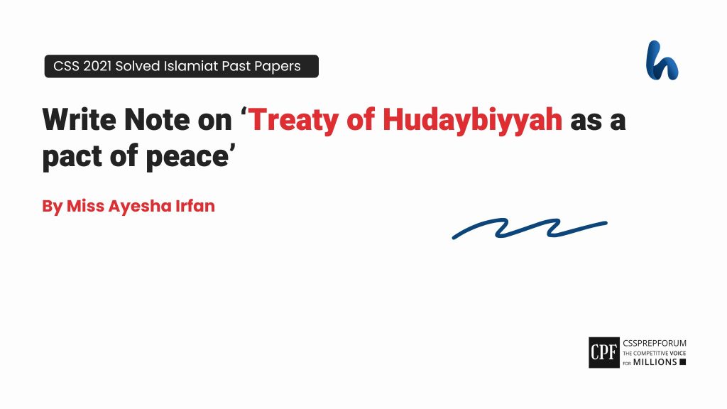 CSS Islamiyat Past Paper 2021 Question, "Treaty of Hudaybiyyah" is solved by Miss Ayesha Irfan...