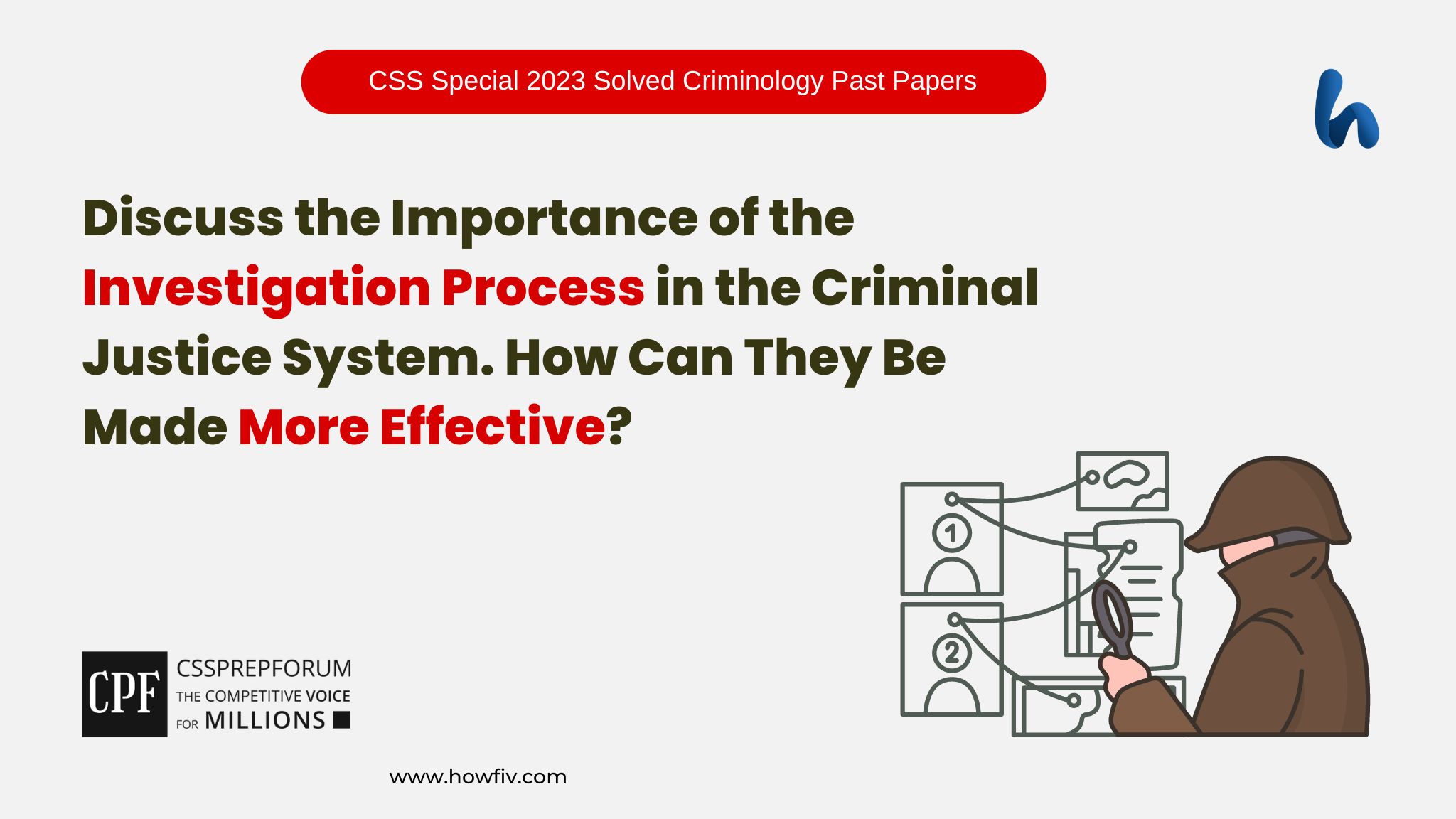 Discuss the Importance of the Investigation Process in the Criminal Justice System. How Can They Be Made More Effective