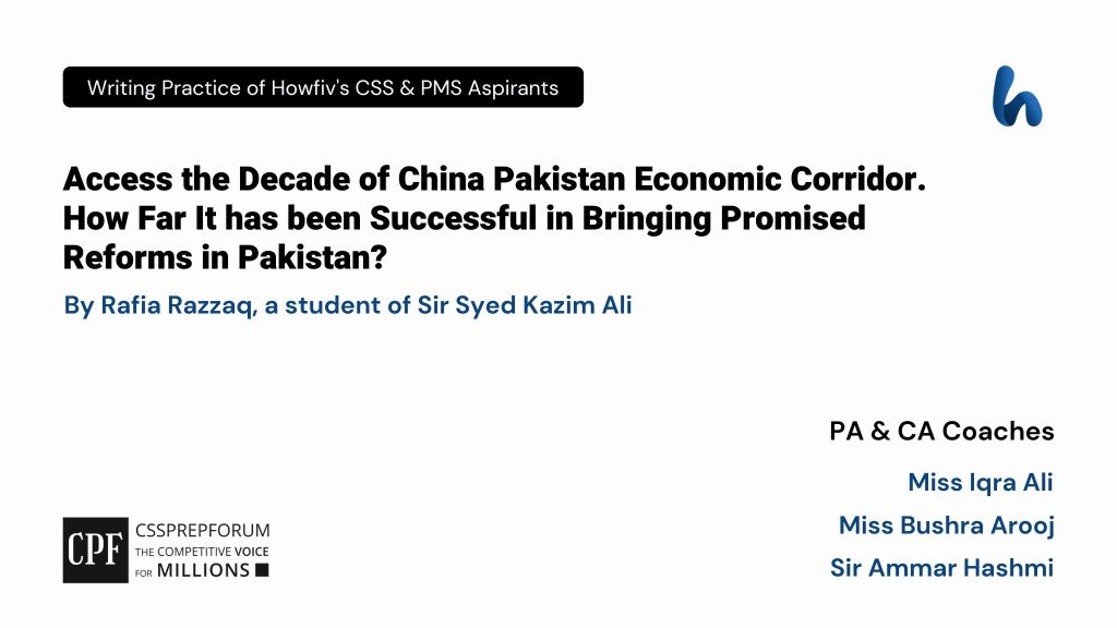 CSS Pakistan Affairs Article, :Analysis of the Decade of CPEC: is written by Rafia Razzaq...CSS Pakistan Affairs Article, :Analysis of the Decade of CPEC: is written by Rafia Razzaq...