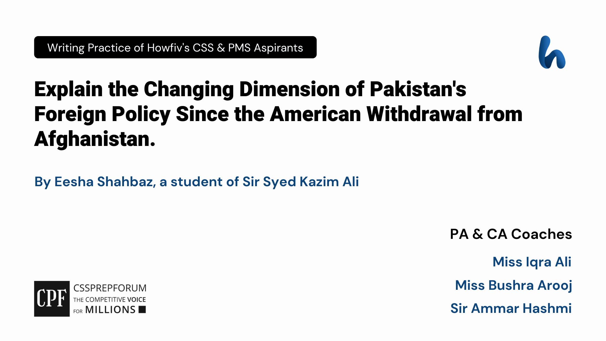 CSS Pakistan Affairs Article, "Pakistan's Foreign Policy Since American Withdrawal from Afghanistan" is written by Eesha Shahbaz...