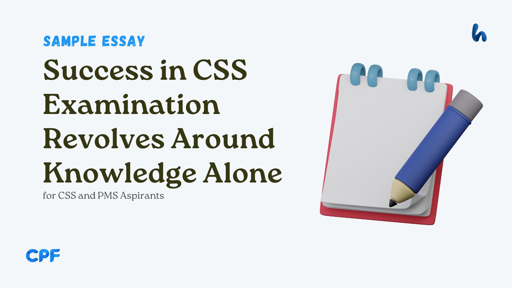 Success in CSS Examination Revolves Around Knowledge Alone