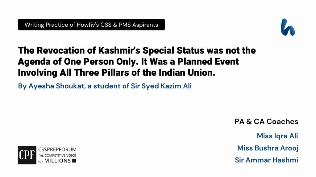 The Revocation of Kashmir's Special Status was not the Agenda of One Person Only. It Was a Planned Event Involving All Three Pillars of the Indian Union.