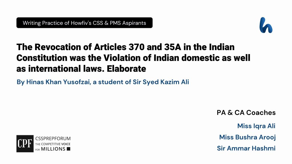 CSS Pakistan Affairs Article, "The Revocation as the Violation of Indian & International Laws" is written by Hinas Khan Yusofzai...