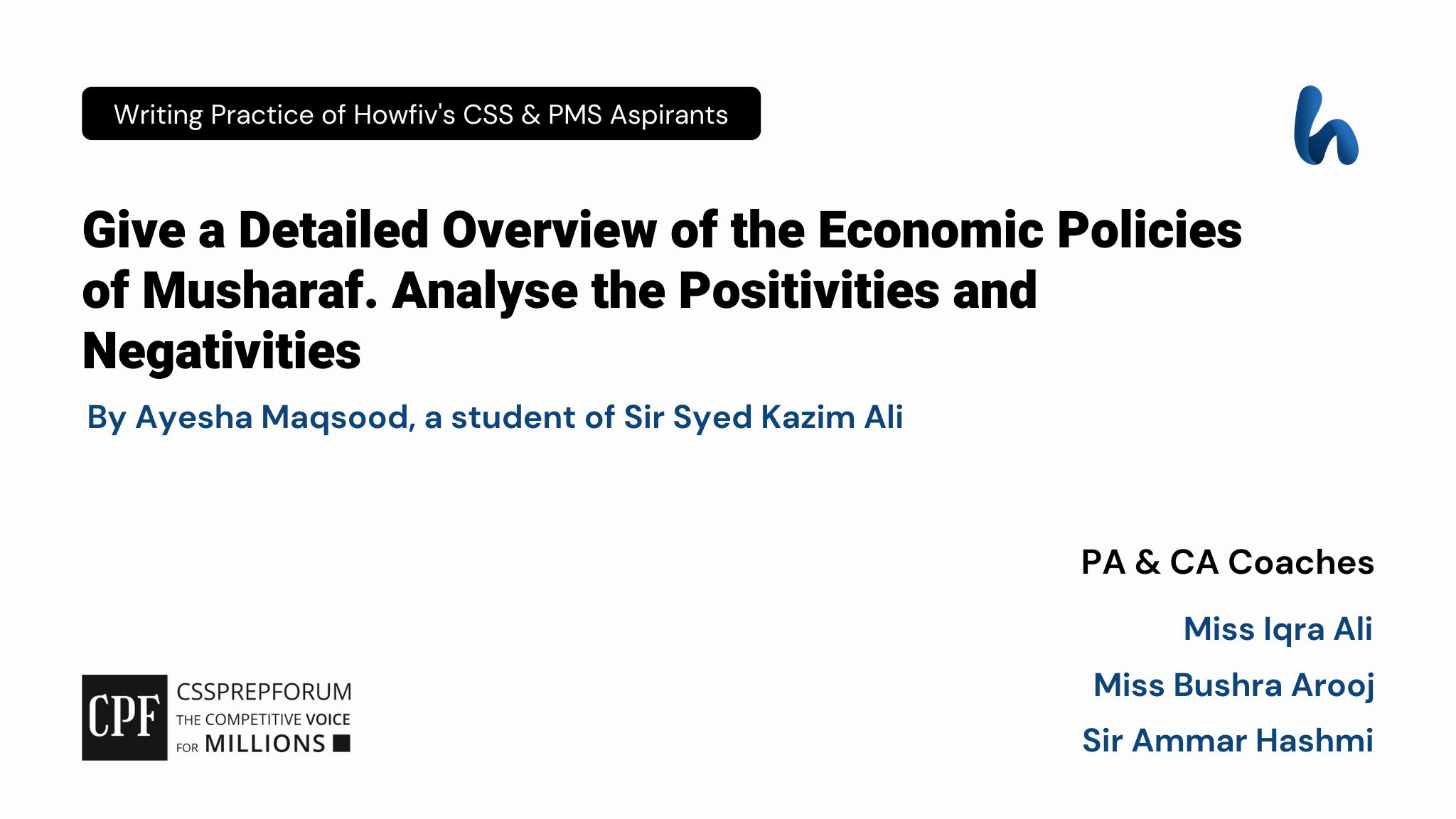 CSS Pakistan Affairs Question, "Overview of the Economic Policies of Musharaf" is written by Ayesha Maqsood...