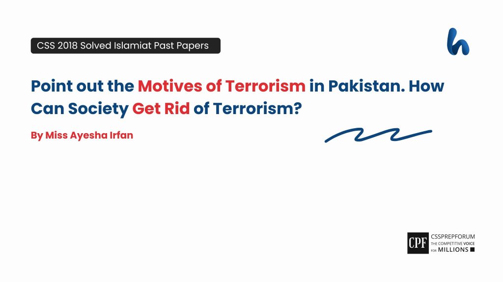 CSS 2018 Islamiyat Past Papers Question, "Terrorism in Pakistan and its Ways Forward" is solved by Miss Ayesha Irfan...