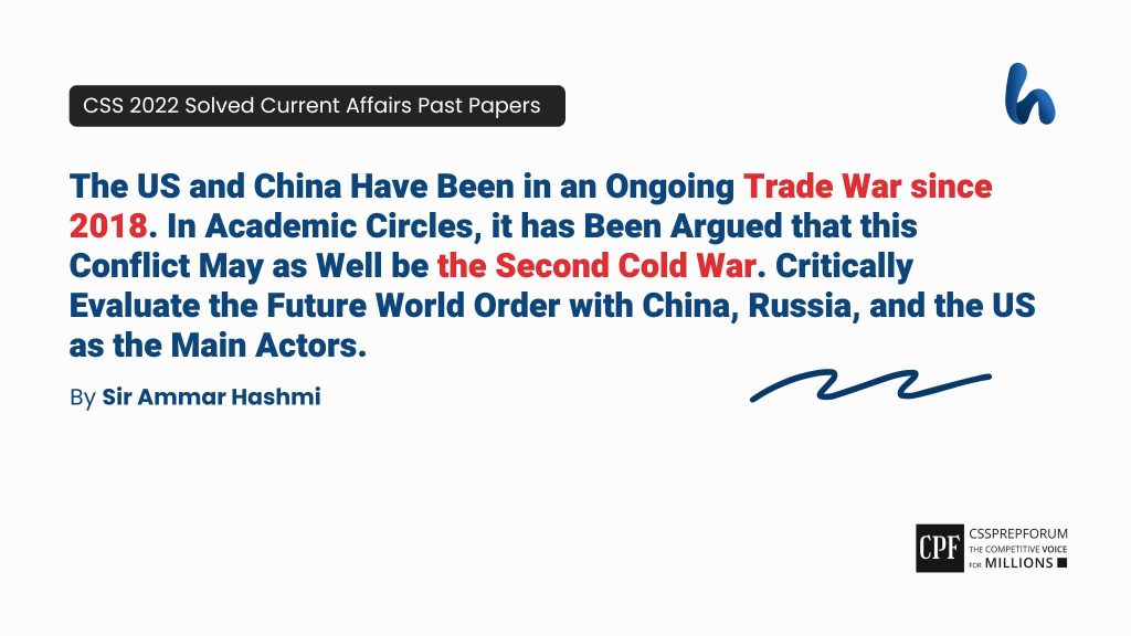 The US and China Have Been in an Ongoing Trade War since 2018. In Academic Circles, it has Been Argued that this Conflict May as Well be the Second Cold War. Critically Evaluate the Future World O