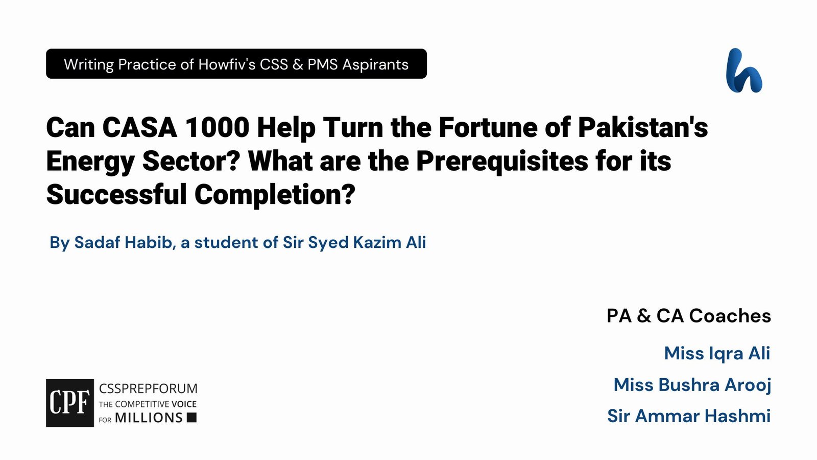 CSS Current Affairs article, "Potential of CASA 1000 for Pakistan's Energy Sector" is written by Sadaf Habib...